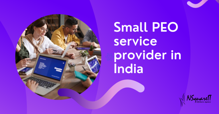 Reason to choose small team over large PEO service provider in India.