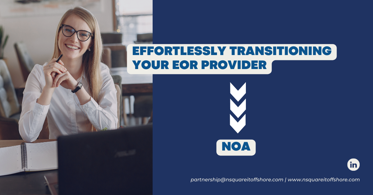 Effortlessly Transitioning Your EOR Provider to NOA: A Step-by-Step Guide