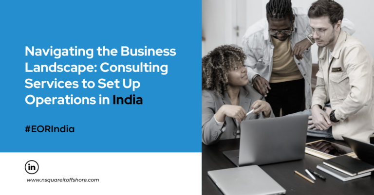 Navigating the Business Landscape: Consulting Services to Set Up Operations in India