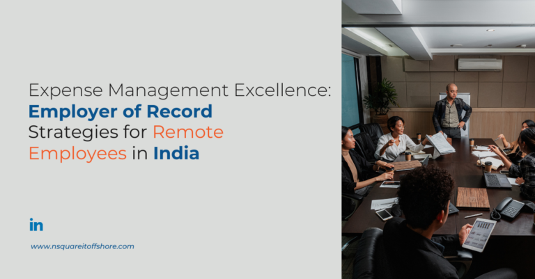 Expense Management Excellence: Employer of Record Strategies for Remote Employees in India