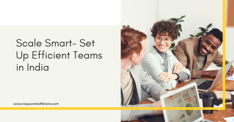 Scale Smart: Set Up Efficient Teams in India