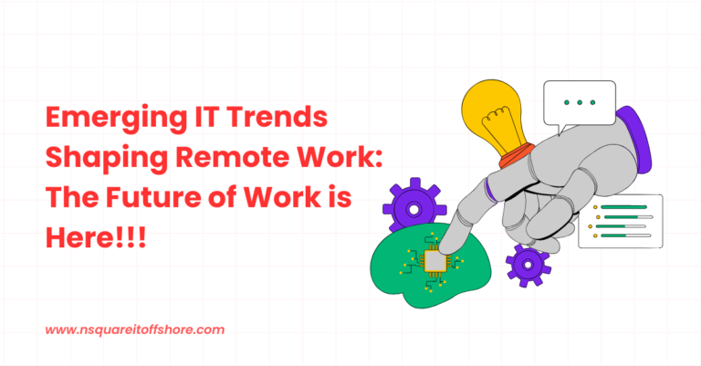 Emerging IT Trends Shaping Remote Work: The Future of Work is Here!!!