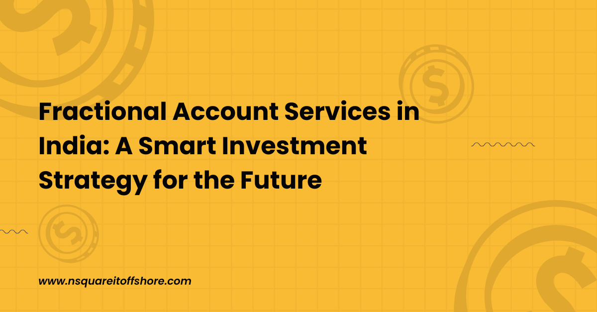 Fractional Account Services in India: A Smart Investment Strategy for the Future