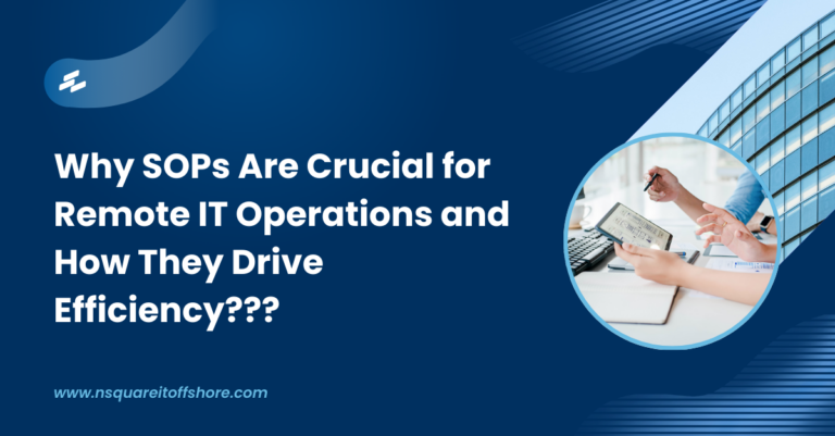 Why SOPs Are Crucial for Remote IT Operations and How They Drive Efficiency???