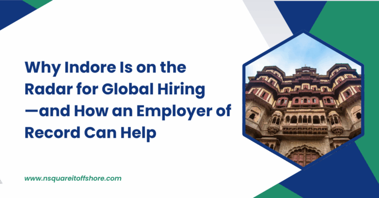 Why Indore Is on the Radar for Global Hiring—and How an Employer of Record Can Help