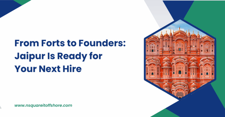From Forts to Founders: Jaipur Is Ready for Your Next Hire