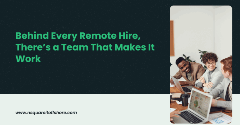 Behind Every Remote Hire, There’s a Team That Makes It Work