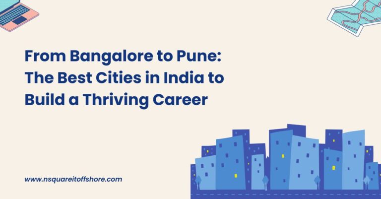 From Bangalore to Pune: The Best Cities in India to Build a Thriving Career
