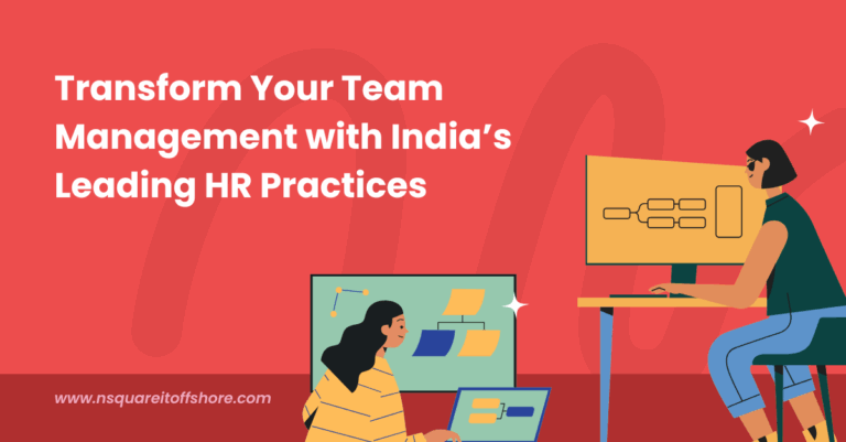 Transform Your Team Management with India’s Leading HR Practices