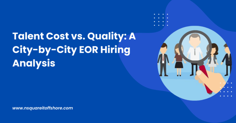 Talent Cost vs. Quality: A City-by-City EOR Hiring Analysis