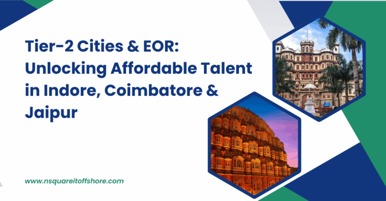 Tier-2 Cities & EOR: Unlocking Affordable Talent in Indore, Coimbatore & Jaipur