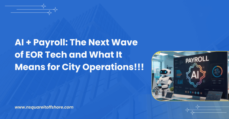 AI + Payroll: The Next Wave of EOR Tech and What It Means for City Operations!!!