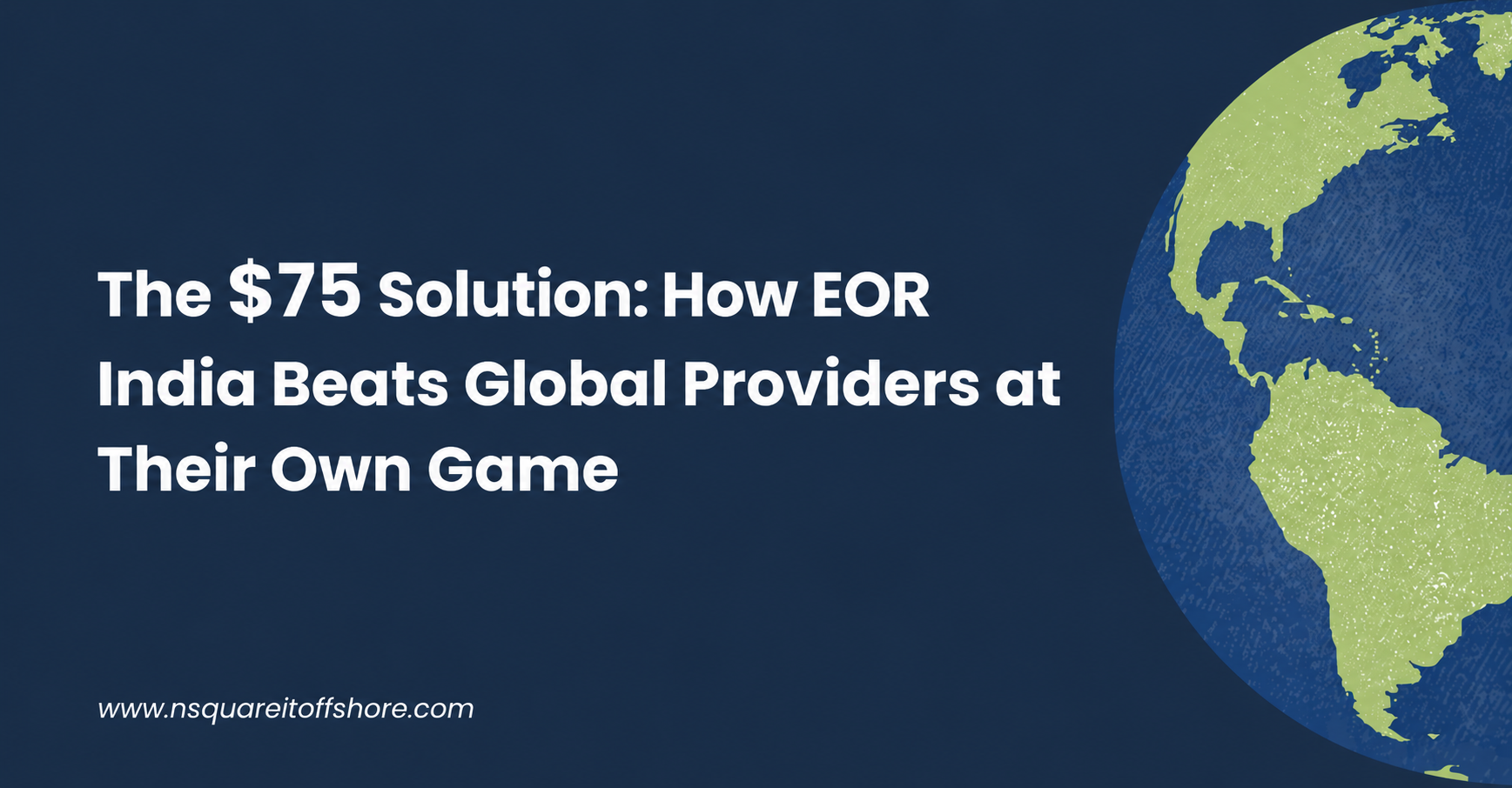The $75 Solution: How EOR India Beats Global Providers at Their Own Game…