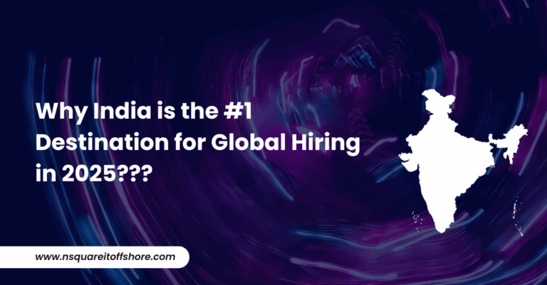 Why India is the #1 Destination for Global Hiring in 2025???