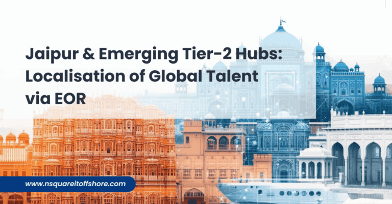 Jaipur & Emerging Tier-2 Hubs: Localisation of Global Talent via EOR