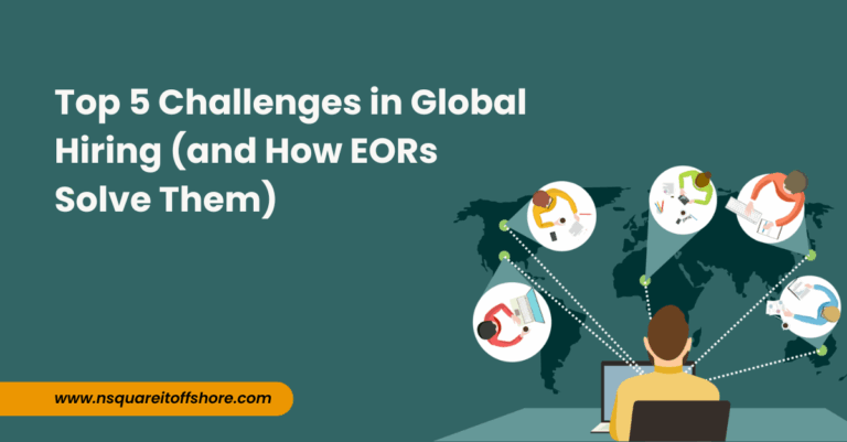Top 5 Challenges in Global Hiring (and How EORs Solve Them)