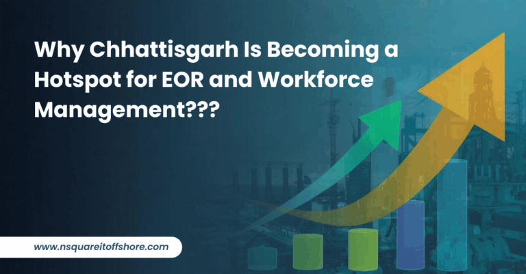 Why Chhattisgarh Is Becoming a Hotspot for EOR and Workforce Management???