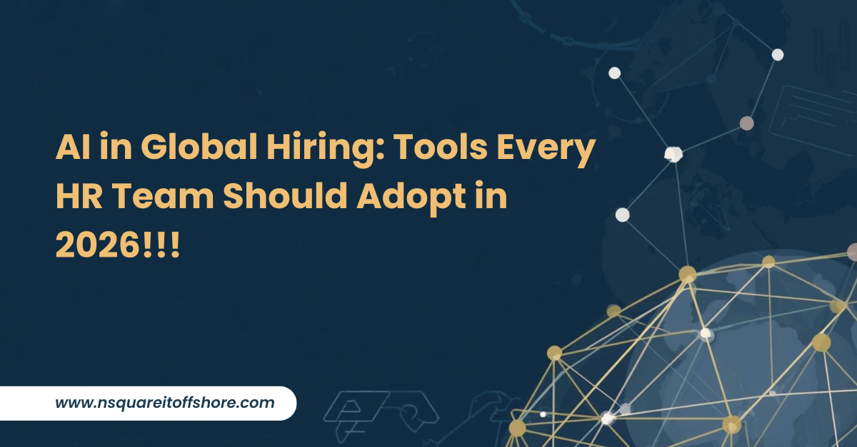 AI in Global Hiring: Tools Every HR Team Should Adopt in 2026!!!