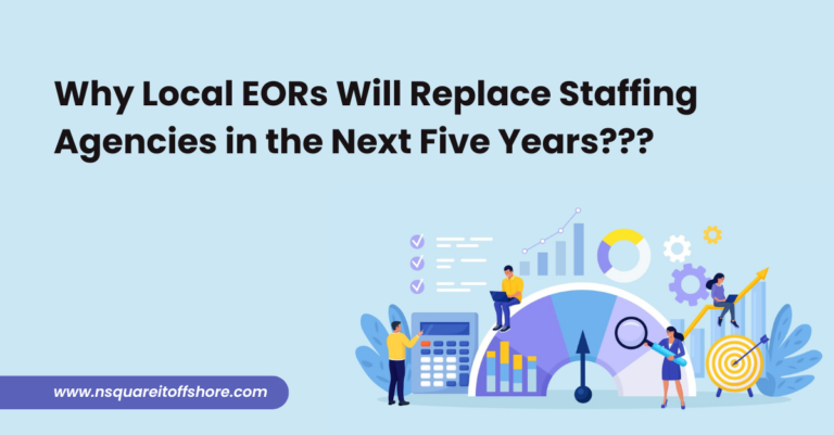 Why Local EORs Will Replace Staffing Agencies in the Next Five Years???