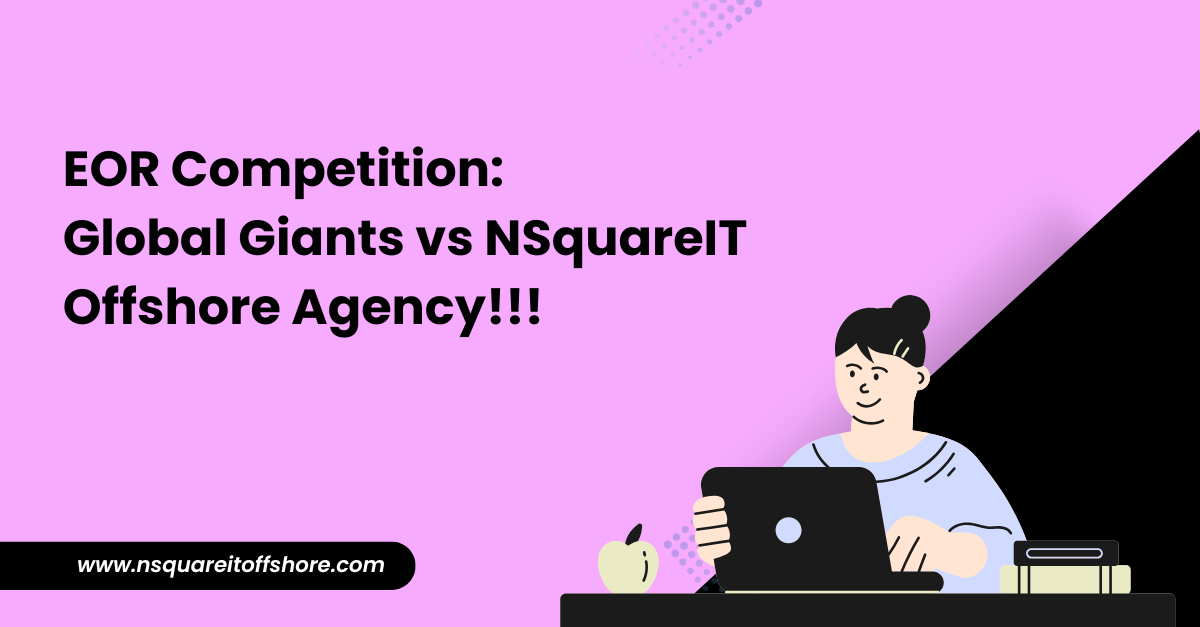 EOR Competition: “Global Giants vs NSquareIT Offshore Agency”!!!
