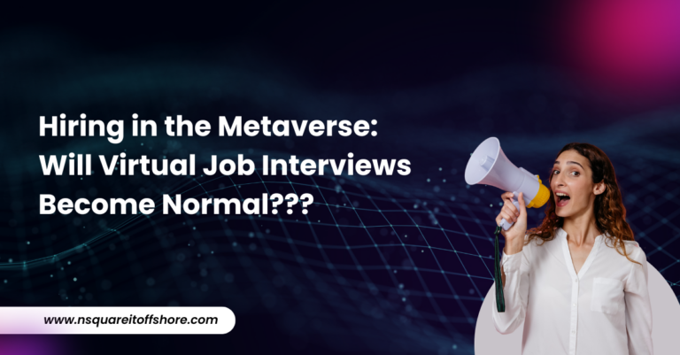 Hiring in the Metaverse: Will Virtual Job Interviews Become Normal???