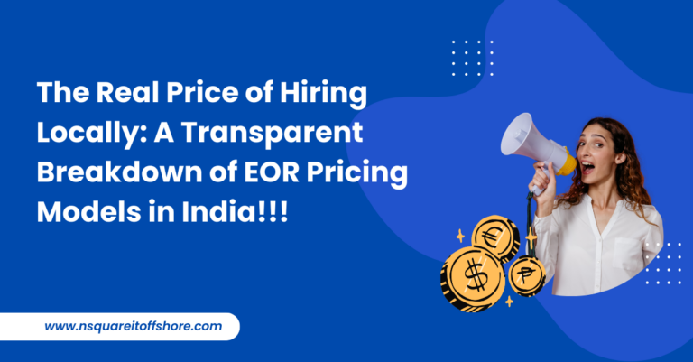 The Real Price of Hiring Locally: A Transparent Breakdown of EOR Pricing Models in India!!!