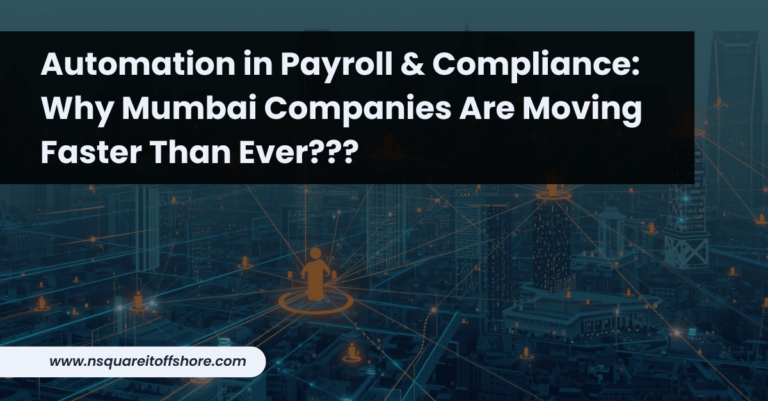 Automation in Payroll & Compliance: Why Mumbai Companies Are Moving Faster Than Ever???