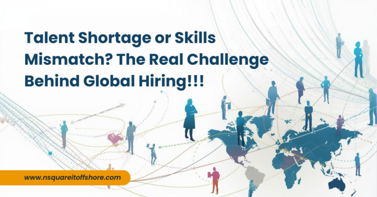 Talent Shortage or Skills Mismatch? The Real Challenge Behind Global Hiring!!!