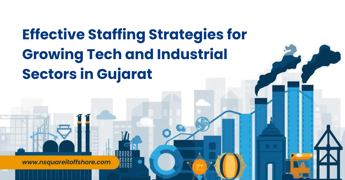 Effective Staffing Strategies for Growing Tech and Industrial Sectors in Gujarat