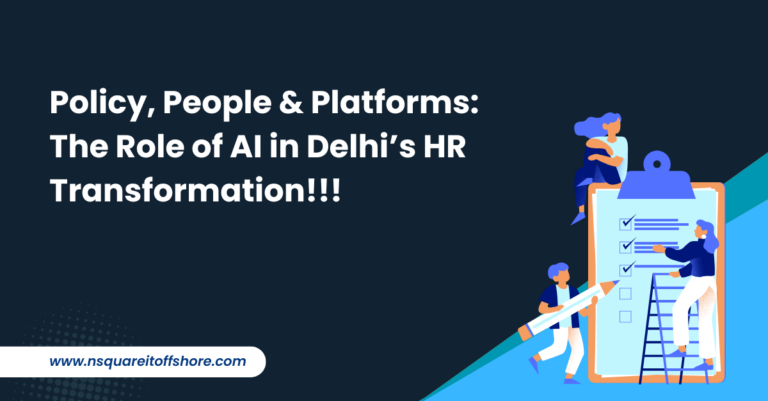 Policy, People & Platforms: The Role of AI in Delhi’s HR Transformation!!!
