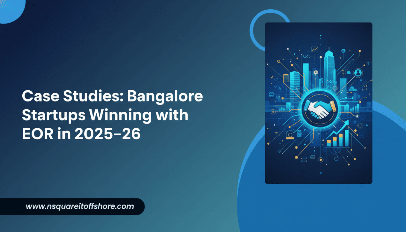 Case Studies: Bangalore Startups Winning with EOR in 2025–26