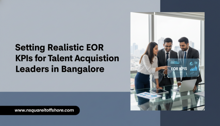 Setting Realistic EOR KPIs for Talent Acquisition Leaders in Bangalore