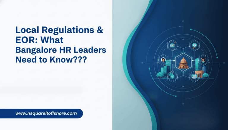 Local Regulations & EOR: What Bangalore HR Leaders Need to Know???